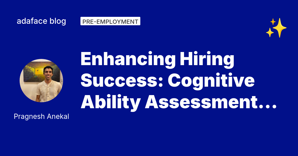 Enhancing Hiring Success Cognitive Ability Assessment Tools For Enhancing Hiring Success Cognitive Ability Assessment Tools For